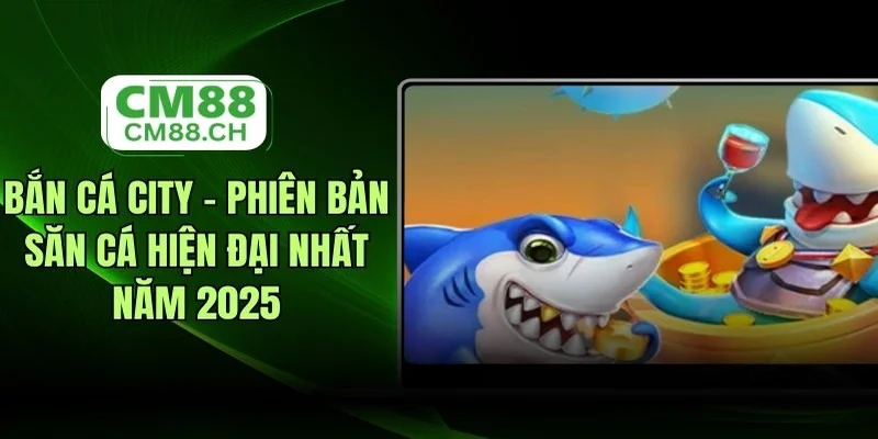 Bắn cá city