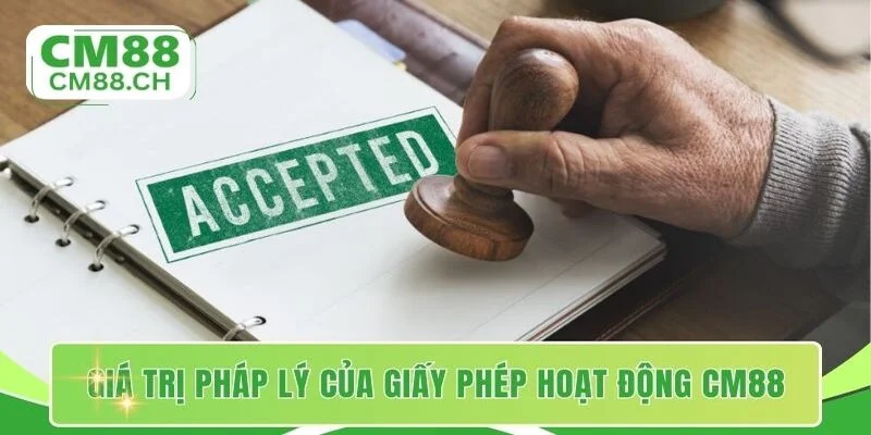 Giá trị pháp lý của giấy phép hoạt động CM88