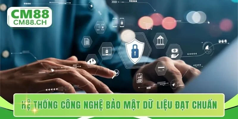 Hệ thống công nghệ bảo mật dữ liệu đạt chuẩn tại CM88