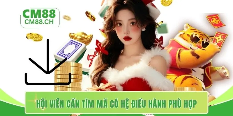 Hội viên cần tìm mã có hệ điều hành phù hợp