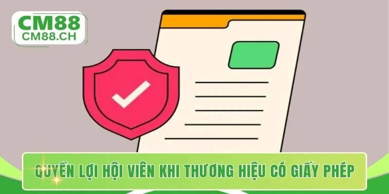 Quyền lợi hội viên khi thương hiệu có giấy phép hợp pháp