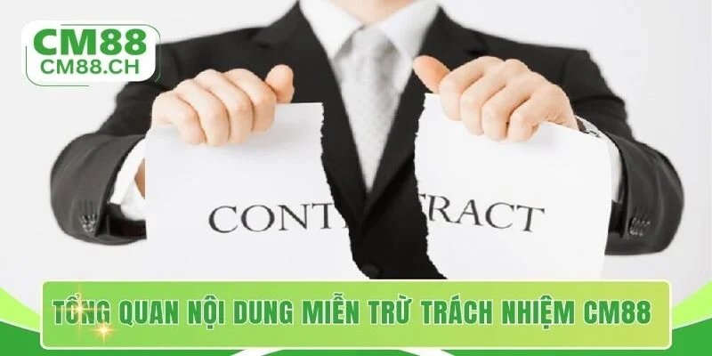Tổng quan nội dung về miễn trừ trách nhiệm CM88