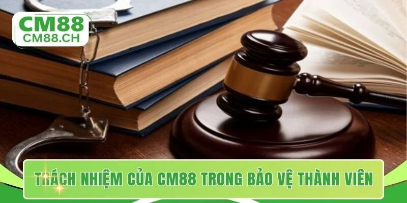 Trách nhiệm của CM88 trong việc bảo vệ thành viên